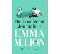 The Unselected Journals of Emma M. Lion, vol. 2: 'Bridget Jones meets every classic novel you've ever loved' Stylist