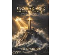 THE UNSHAKABLE ASSURANCE OF SALVATION: Held by the Finished Work of Christ