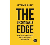 The Unshakable Edge: How Elite Performers Execute Without Motivation (The AvidLyfe Performance Series)