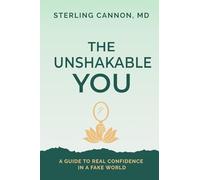 The Unshakable You: A Guide to Real Confidence in a Fake World
