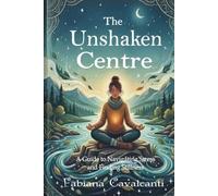 The Unshaken Centre: A Guide to Navigating Stress and Finding Stillness