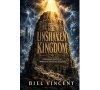 The Unshaken Kingdom: Holding Fast in a World of Shifting Shadows