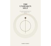 The Unshaken Self: Staying Whole in a World That Pulls You Apart: 2 (The Inner Clarity Series)