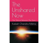 The Unshared Now: The Silence Between The Stars