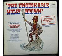 The Unsinkable Molly Brown Original Broadway Cast: Tammy Grimes, Harve Presnell, Music and Lyrics by Meredith Willson (Souvenir Program Enclosed)
