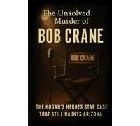 The Unsolved Murder of Bob Crane: The Hogan’s Heroes Star Case That Still Haunts Arizona