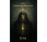 The Unspeakable Case: 1 (The Inquiry Series)