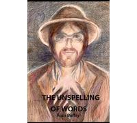 THE UNSPELLING OF WORDS: Random Thoughts and Poems
