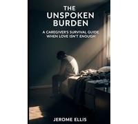 The Unspoken Burden: A Caregiver’s Survival Guide When Love Isn’t Enough