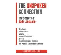 The Unspoken Connection: Mastering Body Language in Everyday Life