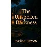 The Unspoken Darkness (The Dark Trilogy)