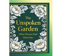 The Unspoken Garden: What Flowers Feel
