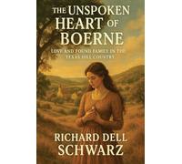 The Unspoken Heart of Boerne: Love and Found Family in the Texas Hill Country