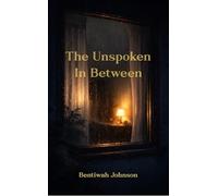 The Unspoken In Between