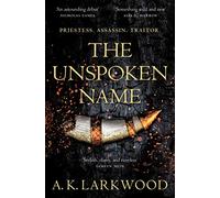 The Unspoken Name: 1 (The Serpent Gates, 1)