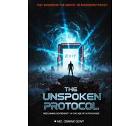 The Unspoken Protocol: Reclaiming Sovereignty in the Age of AI Psychosis: 6 (The Echo Chamber of Reality: The AI Psychosis Series)