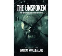 THE UNSPOKEN: SOME TRUTHS REMAIN BURIED BECAUSE THEY SHOULD (Echoing Veil Series)