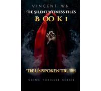 The Unspoken Truth: 1.5 (The Silent Witness Files)