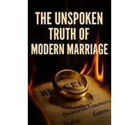The Unspoken Truths of Modern Marriage