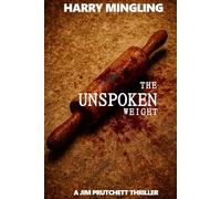 The Unspoken Weight: A Jim Prutchett Thriller