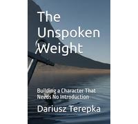 The Unspoken Weight: Building a Character That Needs No Introduction