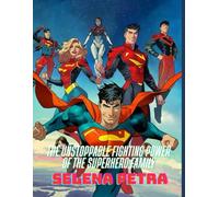 The Unstoppable Fighting Power Of The Superhero Family
