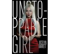 THE UNSTOPPABLE GIRL: How to Stop Shrinking Yourself, Restore Your Identity, Awaken Your Feminine Energy, and Rise into Your Worth
