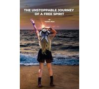 The Unstoppable Journey of a Free Spirit