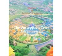 The Unstoppable Trio: Adventures in Metroville