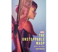 The Unstoppable Wasp: Built On Hope