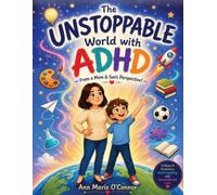 The UNSTOPPABLE World with ADHD: From a Mom & Son`s Perspective!