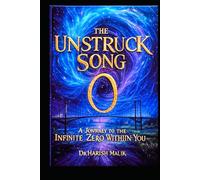 The Unstruck Song: A Journey to the Infinite Zero Within You