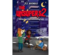The Unsupers 2: Tracking Down the Troublemaking Twins (The Undercover Super Sleuths)