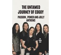 THE UNTAMED JOURNEY OF EDGUY: PASSION , POWER AND JOLLY ANTHEMS