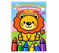 The Untamed Palette Wildlife Colouring: Season 1: A series of Wildlife Coloring Books for for Children Ages 2-5 (The Untamed Palette for Children)