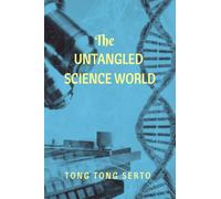 The Untangled Science World
