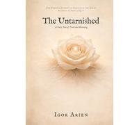 The Untarnished: A Fairy Tale of Truth and Becoming (The Crowned Lessons of Catherine the Great)