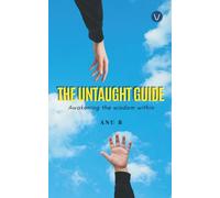 The untaught guide: Awakening the wisdom within