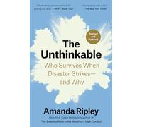The Unthinkable (Revised and Updated): Who Survives When Disaster Strikes--and Why