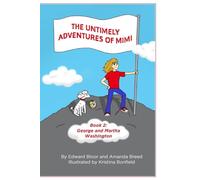 The Untimely Adventures of Mimi: George and Martha Washington