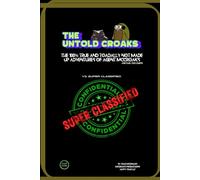 The Untold Croaks : Super Classified: The Arc Series v2 (The Untold Croaks: The Arc Series.)