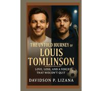 The Untold Journey of Louis Tomlinson: Love, Loss, and a Voice That Wouldn’t Quit