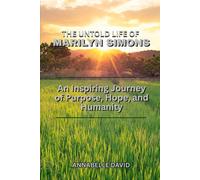 THE UNTOLD LIFE OF MARILYN SIMONS: An Inspiring Journey of Purpose, Hope, and Humanity (The lives and legacies of the world's billionaire entrepreneurs and what you don't know about them)