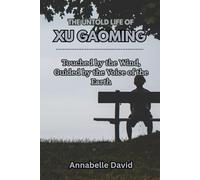 THE UNTOLD LIFE OF XU GAOMING: Touched by the Wind, Guided by the Voice of the Earth (The lives and legacies of the world's billionaire entrepreneurs and what you don't know about them)