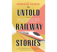 The Untold Railway Stories