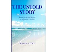 The Untold Story: From Silence and Secrets to Truth and Freedom