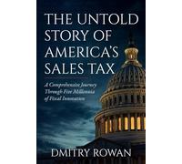 THE UNTOLD STORY OF AMERICA'S SALES TAX: A Comprehensive Journey Through Five Millennia of Fiscal Innovation