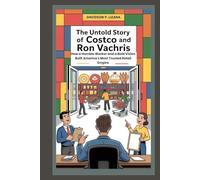 The Untold Story of Costco and Ron Vachris: How a Humble Worker and a Bold Vision Built America's Most Trusted Retail Empire