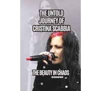 THE UNTOLD STORY OF CRISTINA SCABBIA: THE BEAUTY IN CHAOS