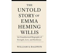 The Untold Story of Emma Heming Willis: An Unauthorized Biography of Strength, Love, and Resilience